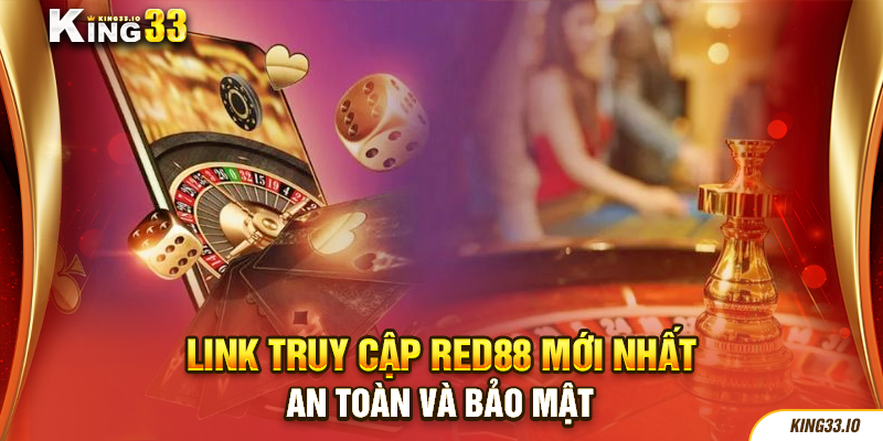 Link truy cập Red88 mới nhất, an toàn và bảo mật
